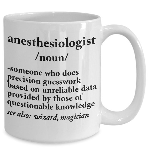 Anesthesiologist Definition Coffee Mug Gift - Funny Anesthesiologist Mug - Funny Anesthesiologist Gift - Anesthesiologist Gift For Men