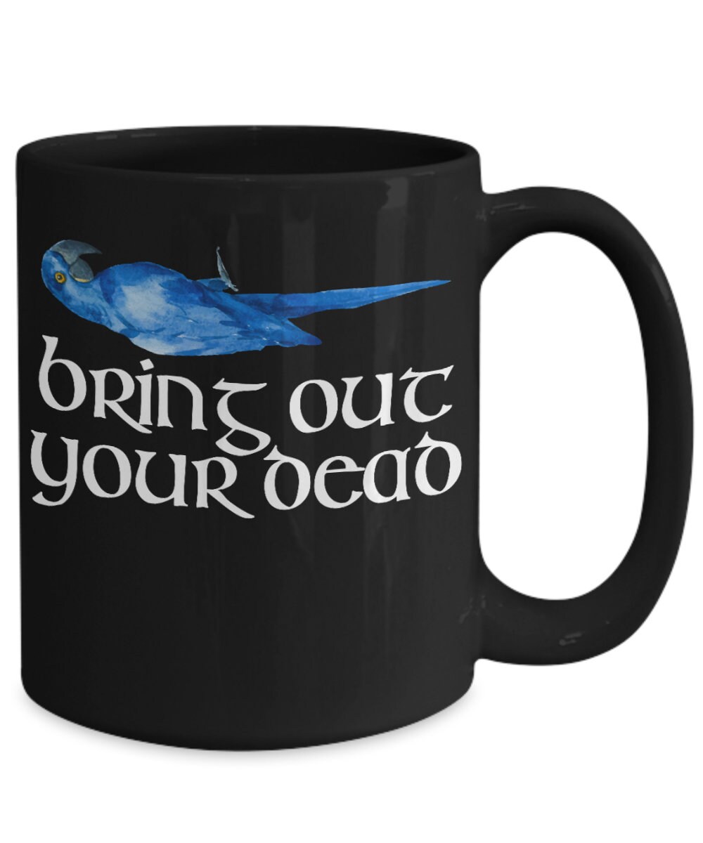 Bring Out Your Dead Monty Python Coffee Mug Etsy