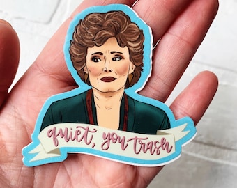 Golden Girls tv show die cut stickers, Funny Quote vinyl sticker, Blanche Devereaux sticker, 80s TV show, Quiet You Trash