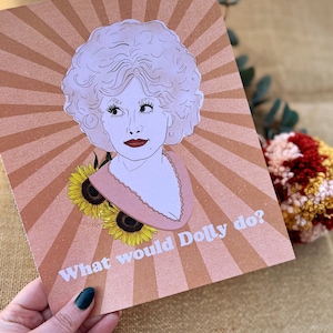What Would Dolly Do, Dolly Parton Art Print