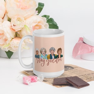 Golden Girls 15 oz Coffee Mug, Stay Golden Mug