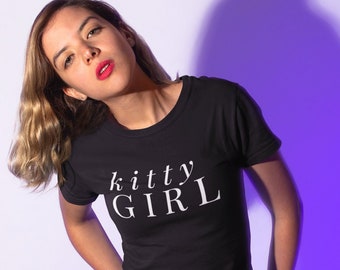 Kitty Girl, Kitty Shirt, Kitten Play, Pet Play, Bdsm Shirt, Bdsm Gift, Ddlg Shirt, Ddlg Gift, Submissive Shirt, Masochist Shirt, Cat Shirt