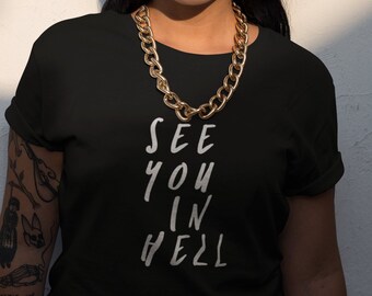 See You In Hell T-Shirt, Satanic Goth Grunge Tee