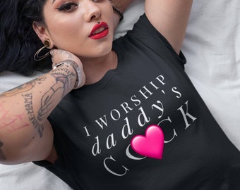 I Worship Daddys C*ck, Ddlg Shirt, Ddlg Gift, Ddlg Sub, S and M, Ageplay, Little Space, Bdsm Sub, Bdsm Gift, Bdsm Shirt, Kinky Sex Gift
