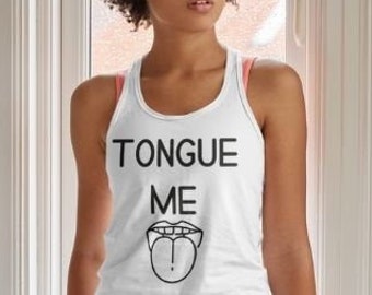 Tongue Me, Tank Top, Funny Sex Gift, Bdsm Gift, Ddlg Gift, Sub and Dom, S and M, Sadist Masochist, Littlespace, Gag Gift, Oral Sex