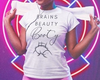 Brains Beauty Booty, T Shirt. Funny Gym Shirt, Booty Shirt, Funny Workout Shirt, Funny Fitness Shirt, Cute Gym Shirt, Feminist Shirt