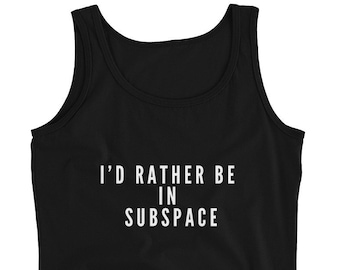 Id Rather Be In Subspace, Tank Top, Bdsm Shirt, Bdsm Gift, Submissive Shirt, Bdsm Shirt, Bdsm Gift, Sub and Dom, Ddlg Shirt, Ddlg Gift