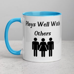 Plays Well With Others, Funny Coffee Mug, Thruple Gift, Throuple, Girlfriend Gift, Boyfriend Gift, Threesome, Three Way, Polyamorous
