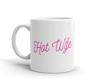 Hot Wife Mug, Wife Mug, Gift For Wife, Wife Birthday Gift, Cuckold Mug, Cuckold Gift, Bdsm Mug, Bdsm Gift, Swinger Mug, Swinger gift