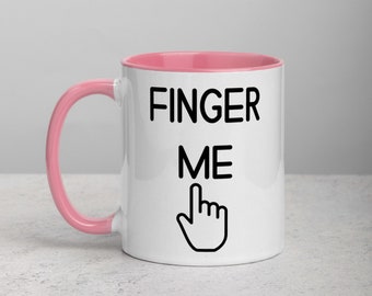 Finger Me, Funny Coffee Mug, Funny Sex Gift, Bdsm Gift, Ddlg Gift, Sub and Dom, S and M, Sadist Masochist, Littlespace, Gag Mug Gift