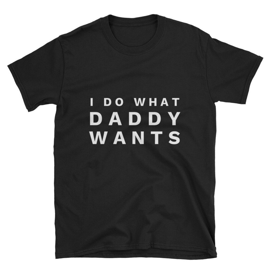 I Do What Daddy Wants Daddy Shirt Ddlg Shirt Ddlg Gift Etsy