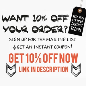 May include: Black and white text on a white background that reads "WANT 10% OFF YOUR ORDER? SIGN UP FOR THE MAILING LIST & GET AN INSTANT COUPON! GET 10% OFF NOW LINK IN DESCRIPTION". A black tag with white text that reads "WOO HOO! GET YOUR DISCOUNT TODAY" is in the upper right corner of the image.
