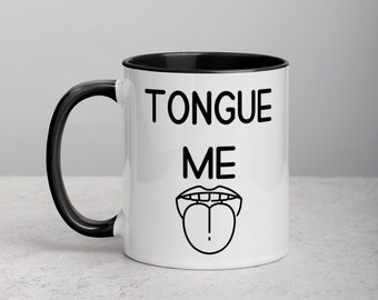 Tongue Me, Funny Coffee Mug, Funny Sex Gift, Bdsm Gift, Ddlg Gift, Sub and Dom, S and M, Sadist Masochist, Littlespace, Gag Gift
