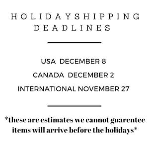 May include: Black and white text on a white background with the heading "HOLIDAYSHIPPING DEADLINES". The text lists shipping deadlines for the United States, Canada, and International orders.