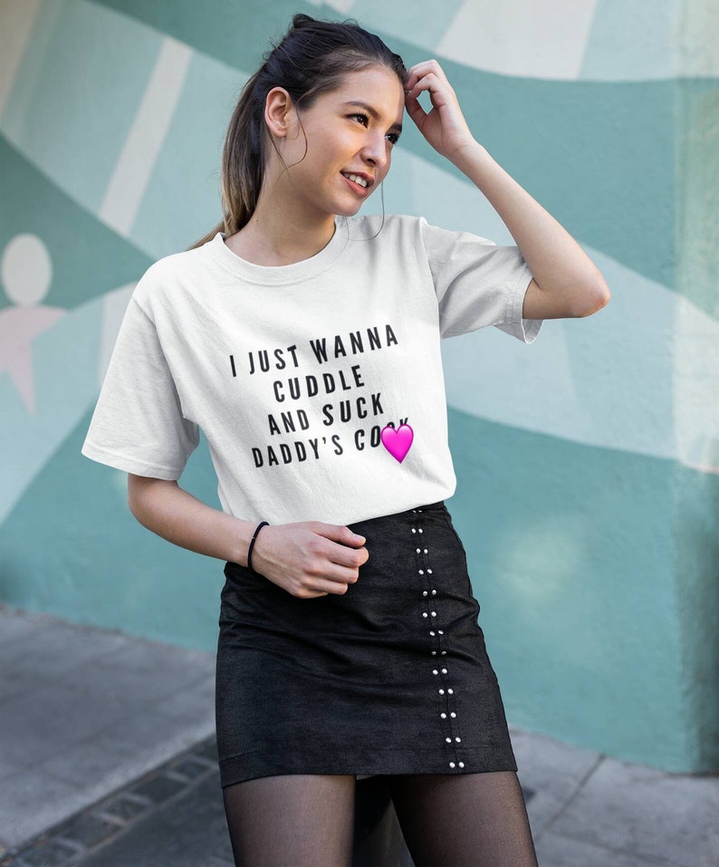 I Just Wanna Cuddle And Suck Daddys Cck T Shirt Ddlg Shirt Etsy 