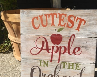 Cutest Apple in the Orchard Distressed Wood Sign