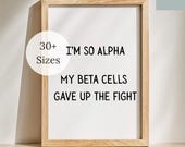 Funny Type 1 Diabetes Print, Alpha Beta Cells Quote
