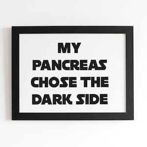 Diabetes Humor Digital Print, Type 1 Diabetic, Diabetic Joke, My Pancreas Chose the Dark Side