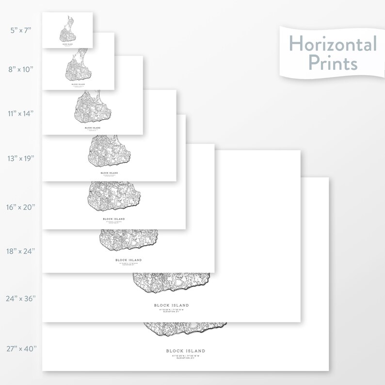 May include: A set of eight different sizes of printable art prints featuring a black and white line drawing of Block Island, Rhode Island. The sizes range from 5 inches by 7 inches to 27 inches by 40 inches. The text "Horizontal Prints" is displayed in the upper right corner of the image.