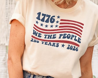 250th America Anniversary Shirt, We The People shirt, Usa Flag Tee, Retro ndependence Day tshirt,