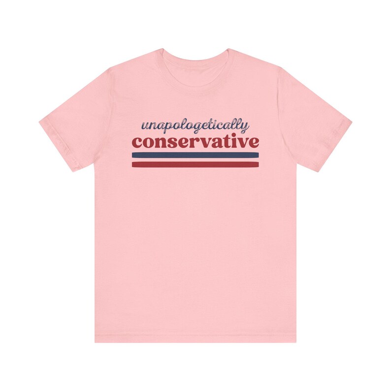 Conservative Shirt, Political shirts, Unapologetically Conservative shirt, Republican clothes, Donald trump supporter tee image 8