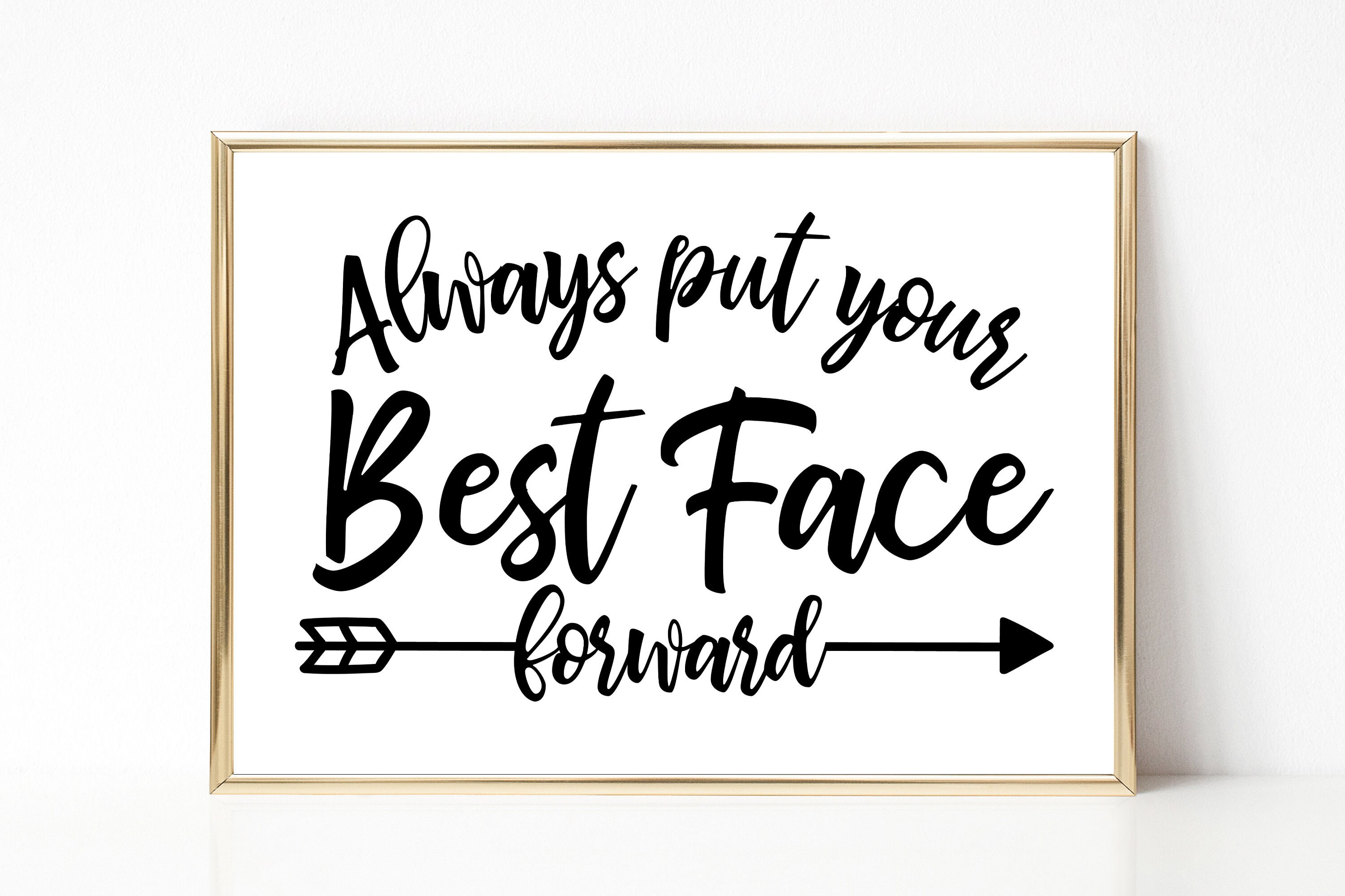 Always Put Your Best Face Forward Print Wall Art Print Etsy