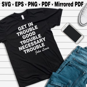 Good Trouble, Get in Trouble Good Trouble Necessary Trouble svg, John Lewis SVG, svg, civil right, silhouette, Cricket, black lives matter