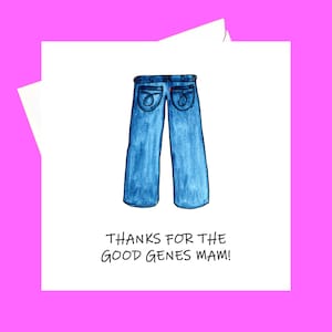 ¡Gracias por los buenos genes! *Tarjeta del día de la madre*