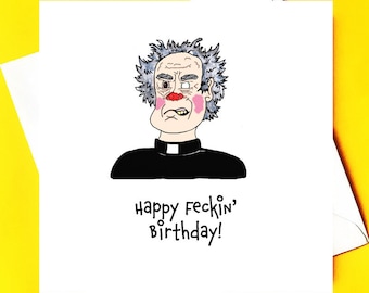 Happy Feckin' Birthday * Fr Jack card*
