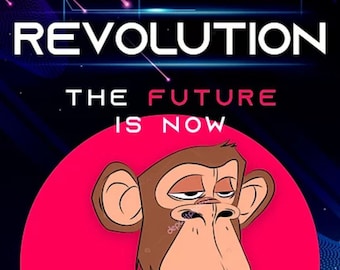 NFT Revolution - The Future is NOW