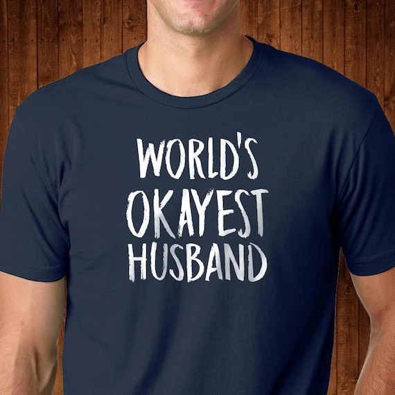 Okayest mari du monde - mari Funny t-shirt - pour pour - mon mari - mari génial--meilleur mari - cadeau pour son mari - mari cadeau - papa vie f6f447 Okayest mari du monde - mari Funny t-shirt - pour pour - mon mari - mari génial--meilleur mari - cadeau pour son mari - mari cadeau - papa vie f6f447