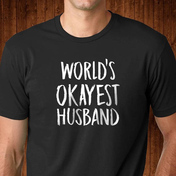 Okayest mari du monde - mari Funny t-shirt - pour pour - mon mari - mari génial--meilleur mari - cadeau pour son mari - mari cadeau - papa vie f6f447 Okayest mari du monde - mari Funny t-shirt - pour pour - mon mari - mari génial--meilleur mari - cadeau pour son mari - mari cadeau - papa vie f6f447
