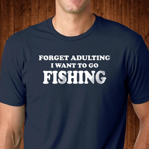 Oubliez pas Adulting je veux aller à à aller la pêche Tee - pêche drôle Shirt - Funny pêche Funny Tshirt - chemises pour homme - T Shirt pour lui-cadeaux pour lui 89e69e Oubliez pas Adulting je veux aller à à aller la pêche Tee - pêche drôle Shirt - Funny pêche Funny Tshirt - chemises pour homme - T Shirt pour lui-cadeaux pour lui 89e69e