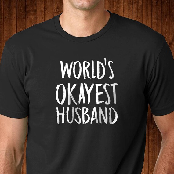 Okayest mari du monde - mari Funny t-shirt - pour pour - mon mari - mari génial--meilleur mari - cadeau pour son mari - mari cadeau - papa vie f6f447 Okayest mari du monde - mari Funny t-shirt - pour pour - mon mari - mari génial--meilleur mari - cadeau pour son mari - mari cadeau - papa vie f6f447