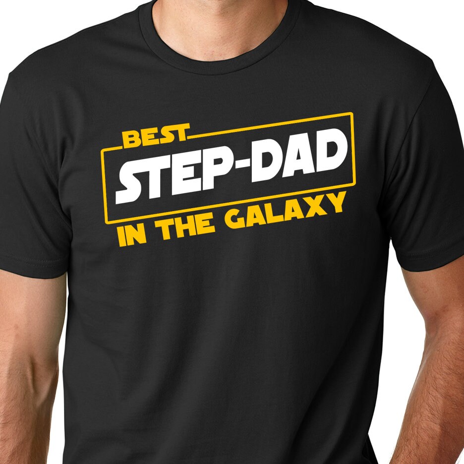Best Step Dad in the Galaxy Tee-Step Dad Shirt-Step Dad ...