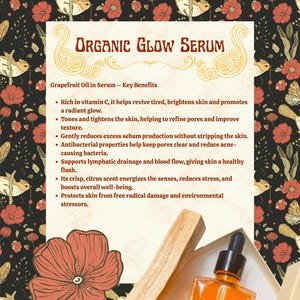 May include: An orange serum bottle with a dropper, a palo santo stick, and a decorative floral background. The text reads "Organic Glow Serum" and lists key benefits of grapefruit oil in the serum.