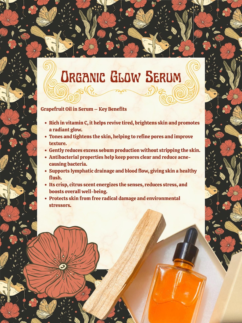 May include: An orange serum bottle with a dropper, a palo santo stick, and a decorative floral background. The text reads "Organic Glow Serum" and lists key benefits of grapefruit oil in the serum.