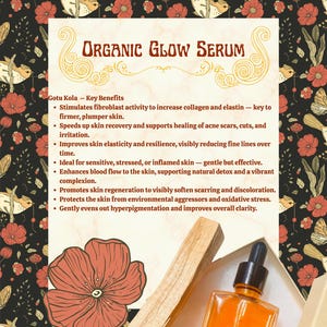 May include: An orange Organic Glow Serum bottle with a dropper, a wooden stick, and a decorative flower are displayed on a floral background. The text on the label lists the serum's benefits, including skin elasticity and scar reduction.