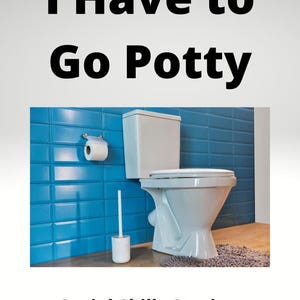 I Have To Go Potty:  Social Skills Story