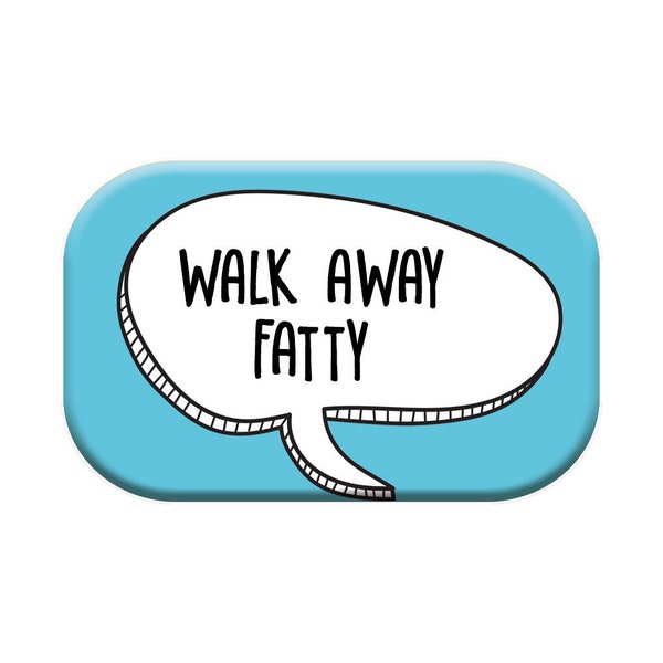 Funny Fridge Magnets For Adults Women - WalK Away Fatty