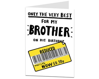 Brother Birthday Card. Funny Brother Birthday Card. Older Younger. Only The Very Best For My Brother