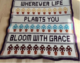 Wherever Life Plants You Bloom With Grace Lapghan, throw, blanket, Overlay Mosaic Crochet Pattern Chart, Inspirational Crochet, Christian