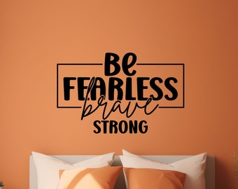 Motivational Wall Sticker, Bedroom Wall Decal, Be Fearless Brave Strong, Office Decor, Gym Wall Art - TheVinylCreations