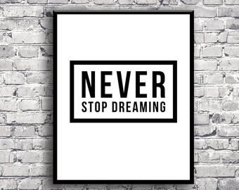 Never Stop Dreaming - Instant Download Digital Print Interior Design Home Decor Living Room Bedroom Printable Art Quote Poster Dreamer Dream
