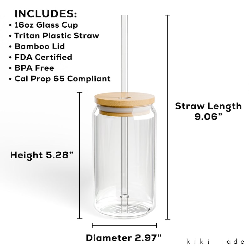 May include: A clear glass cup with a bamboo lid and a straw. The cup is 5.28 inches tall and 2.97 inches in diameter. The straw is 9.06 inches long. The cup is made of glass and is BPA free. It is also FDA certified and Cal Prop 65 compliant.