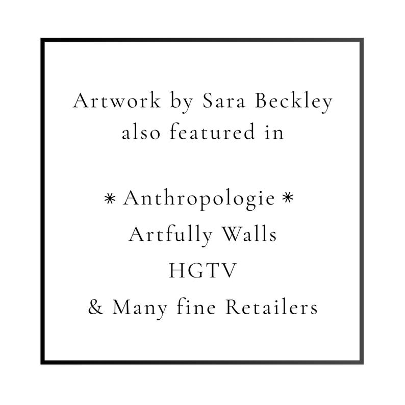 May include: A black-bordered square with white text. The text reads "Artwork by Sara Beckley also featured in * Anthropologie * Artfully Walls HGTV & Many fine Retailers."