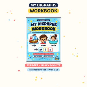 May include: A light blue educational workbook titled My Digraphs Workbook for beginning readers. The cover features illustrations of a ship, a chin, and a bath, with the word ship broken into sound boxes. It includes 25 black and white pages.