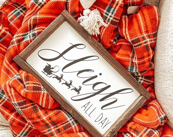 Sleigh all day wood sign | Christmas wood sign | Holiday decor | Christmas decor | Christmas gift | Christmas decorations | Sleigh sign