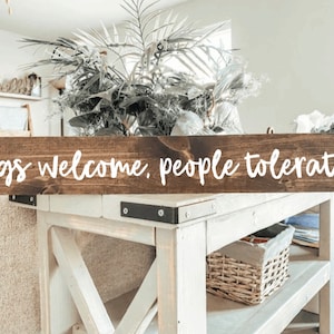 Dogs welcome, people tolerated - wood signs - funny - dog lovers - living room decor - porch sign
