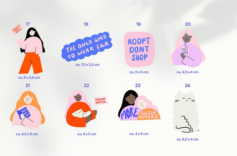 May include: A collection of illustrated stickers with various designs. One sticker features a figure holding a sign that reads "Speak the truth, even if your voice shakes." Another says "The only way to wear fur." Other stickers say "Adopt Don't Shop."
